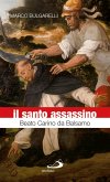 Il santo assassino. Beato Carino da Balsamo (eBook, ePUB)
