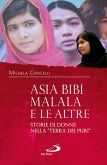 Asia Bibi, Malala e le altre. Storie di donne nella 