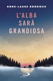 L'alba sarà grandiosa (eBook, ePUB) L'alba sarà grandiosa (eBook, ePUB)