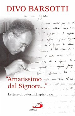 «Amatissimo dal Signore...» Lettere di paternità spirituale (eBook, ePUB) - Barsotti, Divo