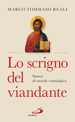 Lo scrigno del viandante. Sintesi di morale cristologica (eBook, ePUB) - Reali, Marco Tommaso