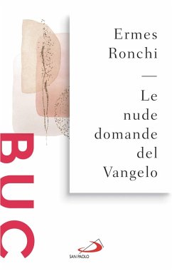 Cover Le nude domande del Vangelo. Meditazioni proposte a Papa Francesco e alla Curia romana (eBook, ePUB)