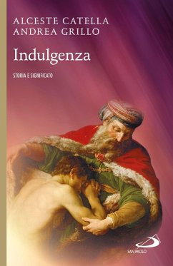 Indulgenza. Storia e significato (eBook, ePUB) - Catella, Alceste; Grillo, Andrea