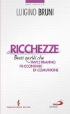 Ricchezze. Beati quelli che investiranno in economie di comunione (eBook, ePUB)