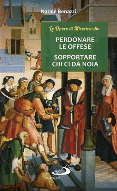 Cover Perdonare le offese - Sopportare chi ci dà noia (eBook, ePUB)