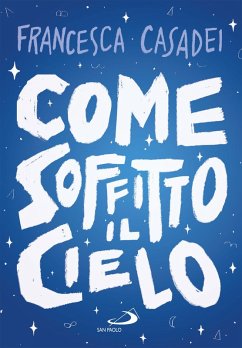 Cover Come soffitto il cielo (eBook, ePUB)
