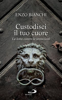 Cover Custodisci il tuo cuore. La lotta contro le tentazioni (eBook, ePUB)