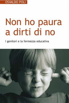 Cover Non ho paura a dirti di no. I genitori e la fermezza educativa (eBook, ePUB)