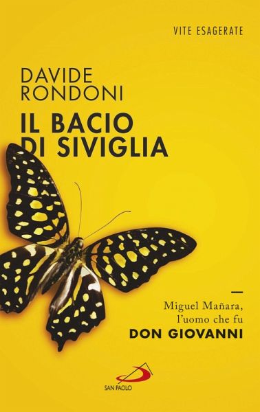 Il bacio di Siviglia. Miguel Mañara, l'uomo che fu don Giovanni (eBook, ePUB)