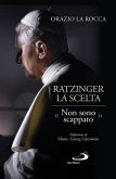 Ratzinger, la scelta (eBook, ePUB)