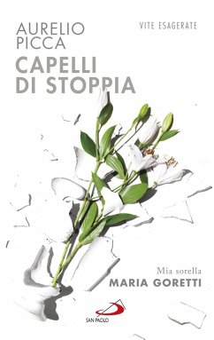 Cover Capelli di stoppia. Mia sorella Maria Goretti (eBook, ePUB)