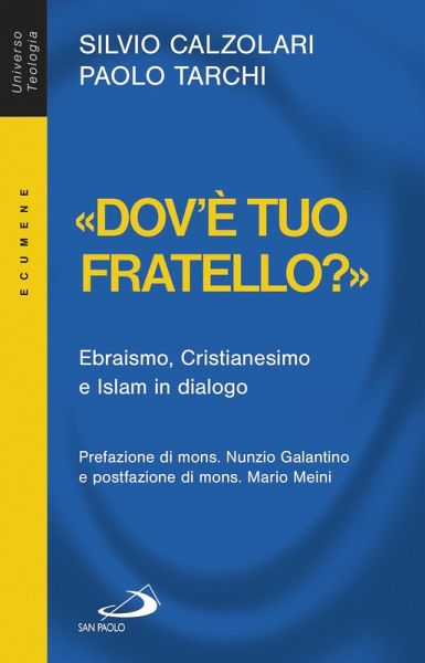 «Dov'è tuo fratello?». Ebraismo, Cristianesimo e Islam in dialogo (eBook, ePUB)