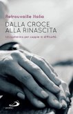 Dalla croce alla rinascita (eBook, ePUB)