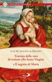 Trattato della vera devozione alla Santa Vergine e il segreto di Maria (eBook, ePUB)
