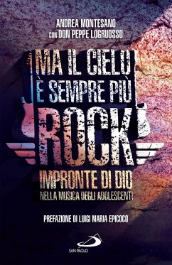 Ma il cielo è sempre più rock (eBook, ePUB) - Montesano, Andrea