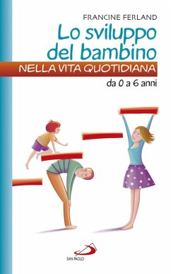 Cover Lo sviluppo del bambino nella vita quotidiana da 0 a 6 anni (eBook, ePUB)