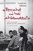 Perché mi hai chiamato? Lettere ai sacerdoti, appunti giovanili e ultime parole (eBook, ePUB)