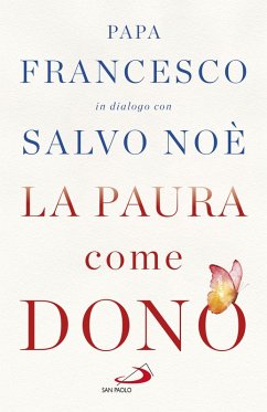 La paura come dono (eBook, ePUB) - Noè, Salvo; Papa Francesco