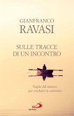 Sulle tracce di un incontro. Soglie del mistero per credenti in cammino (eBook, ePUB)