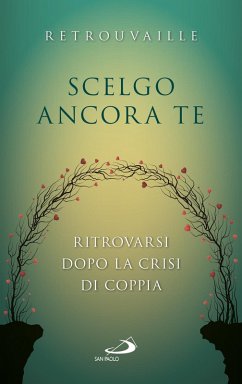 Cover Scelgo ancora te. Ritrovarsi dopo la crisi di coppia (eBook, ePUB)