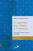 In cammino con Chiara e Francesco (eBook, ePUB) In cammino con Chiara e Francesco (eBook, ePUB)