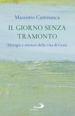 Il giorno senza tramonto (eBook, ePUB) - Camisasca, Massimo