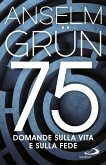 75 domande sulla vita e sulla fede (eBook, ePUB)