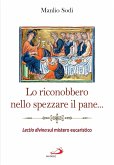 Lo riconobbero nello spezzare il pane... (eBook, ePUB) Lo riconobbero nello spezzare il pane... (eBook, ePUB)