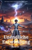 Unendliche Entwicklung:Ein Epos LitRPG Fantasie Abenteuer Roman(Band 22) (eBook, ePUB)