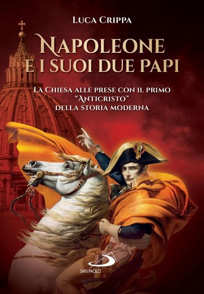 Napoleone e i suoi due papi (eBook, ePUB) Napoleone e i suoi due papi (eBook, ePUB)