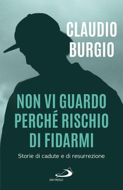 Non vi guardo perché rischio di fidarmi (eBook, ePUB) - Burgio, Claudio