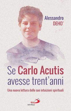 Se Carlo Acutis avesse trent'anni (eBook, ePUB) Cover Se Carlo Acutis avesse trent'anni (eBook, ePUB)