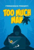 Too Much Man (eBook, ePUB)