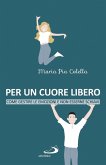Per un cuore libero (eBook, ePUB)