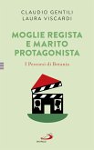 Moglie regista e marito protagonista (eBook, ePUB)