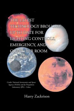 THE LATEST TECHNOLOGY BROUGHT UP TO DATE FOR LIGHTING CONTROLS, EMERGENCY, AND COMPUTER ROOM LIGHTING (eBook, ePUB)