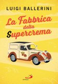 La fabbrica della Supercrema (eBook, ePUB)