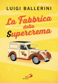 La fabbrica della Supercrema (eBook, ePUB) - Ballerini, Luigi