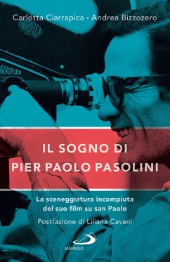 Il sogno di Pier Paolo Pasolini (eBook, ePUB) - Bizzozero, Andrea; Ciarrapica, Carlotta