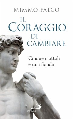 Il coraggio di cambiare (eBook, ePUB) - Falco, Mimmo