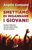 Smettiamo di ingannare i giovani! (eBook, ePUB) Smettiamo di ingannare i giovani! (eBook, ePUB)