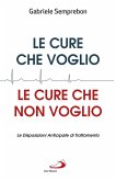 Le cure che voglio, le cure che non voglio (eBook, ePUB) Le cure che voglio, le cure che non voglio (eBook, ePUB)
