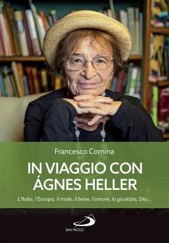 In viaggio con Agnes Heller (eBook, ePUB) - Comina, Francesco