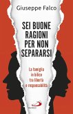 Sei buone ragioni per non separarsi (eBook, ePUB)