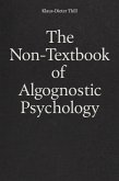 The Non-Textbook of Algognostic Psychology (eBook, ePUB)