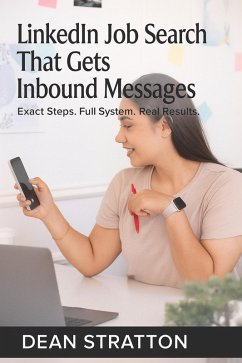 Cover LinkedIn Job Search That Gets Inbound Messages - Exact Steps. Full System. Real Results. (eBook, ePUB)