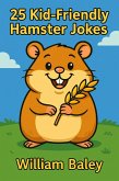 25 Kid Friendly Hamster Jokes (eBook, ePUB) 25 Kid Friendly Hamster Jokes (eBook, ePUB)