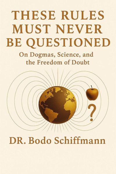 These Rules Must Never Be Questioned (eBook, ePUB)