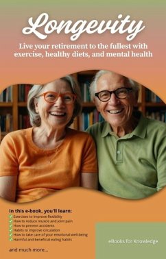 Longevity - Live your retirement to the fullest with exercise, healthy diets, and mental health (eBook, ePUB) - Fernanda