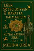 Eger seçildiysen hayatta kalmak için: Kutsal Kâse'nin Sirri. Cilt II (1, #2) (eBook, ePUB) Eger seçildiysen hayatta kalmak için: Kutsal Kâse'nin Sirri. Cilt II (1, #2) (eBook, ePUB)